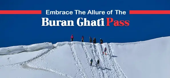 Embrace The Allure of The Buran Ghati Pass